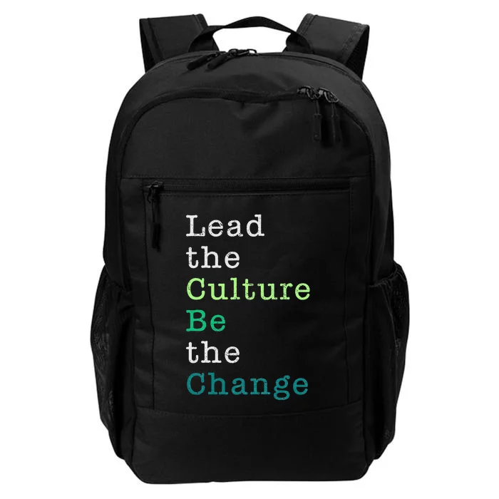 Funny Lead The Culture, Be The Change Motivation Earth Day Daily Commute Backpack