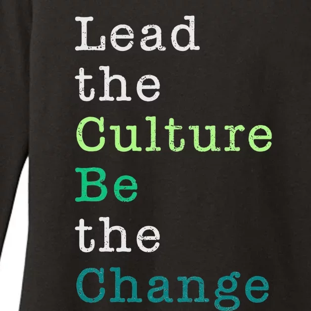 Funny Lead The Culture, Be The Change Motivation Earth Day Womens CVC Long Sleeve Shirt