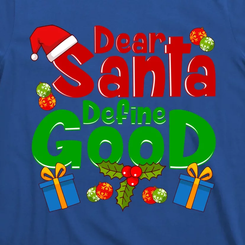 Funny Letters To Santa Dear Santa Define Good Gift T-Shirt