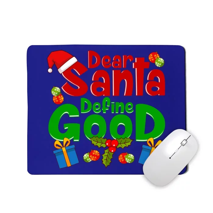 Funny Letters To Santa Dear Santa Define Good Gift Mousepad