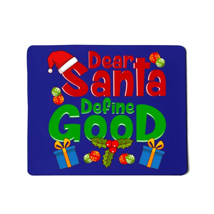 Funny Letters To Santa Dear Santa Define Good Gift Mousepad