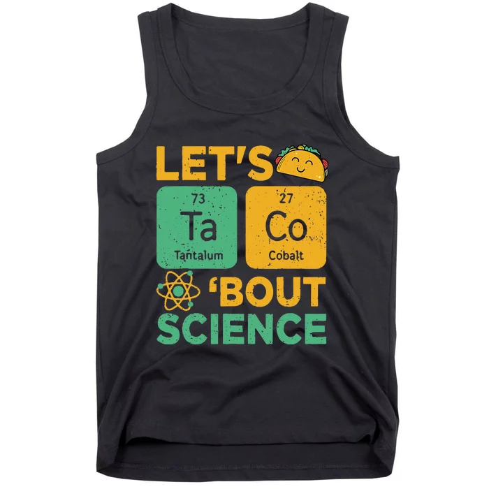 Funny Lets Tacos Bout Scienceshirt Scientist Teacher Tank Top