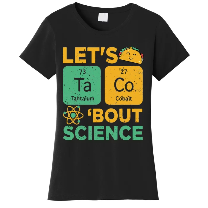 Funny Lets Tacos Bout Scienceshirt Scientist Teacher Women's T-Shirt