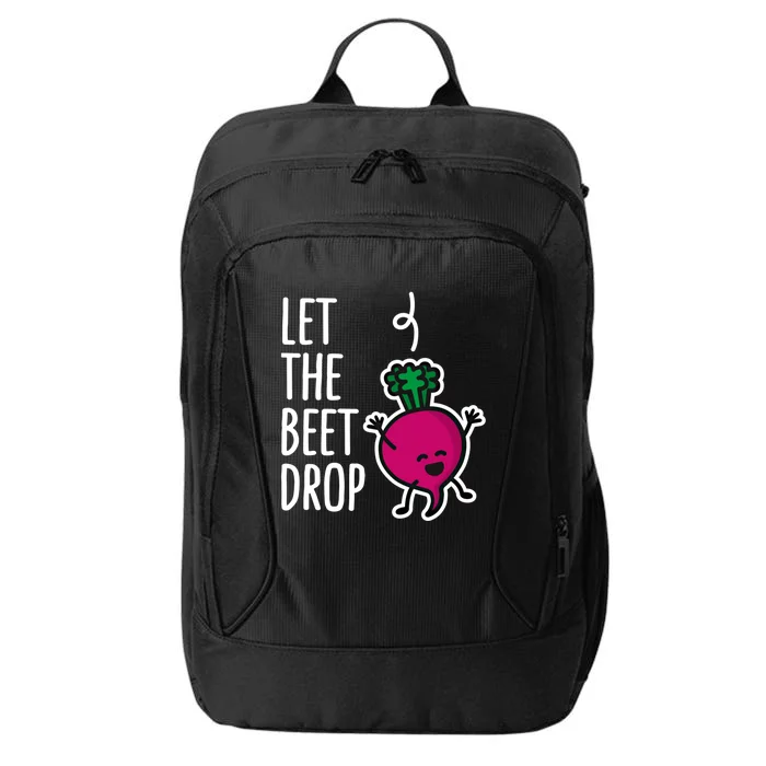 Funny Let The Beet Drop Beat Drop Joke Dj Funny Gift Beetroot Pun Gift City Backpack