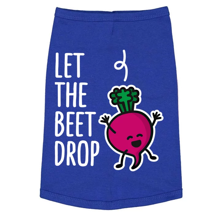 Funny Let The Beet Drop Beat Drop Joke Dj Funny Gift Beetroot Pun Gift Doggie Tank