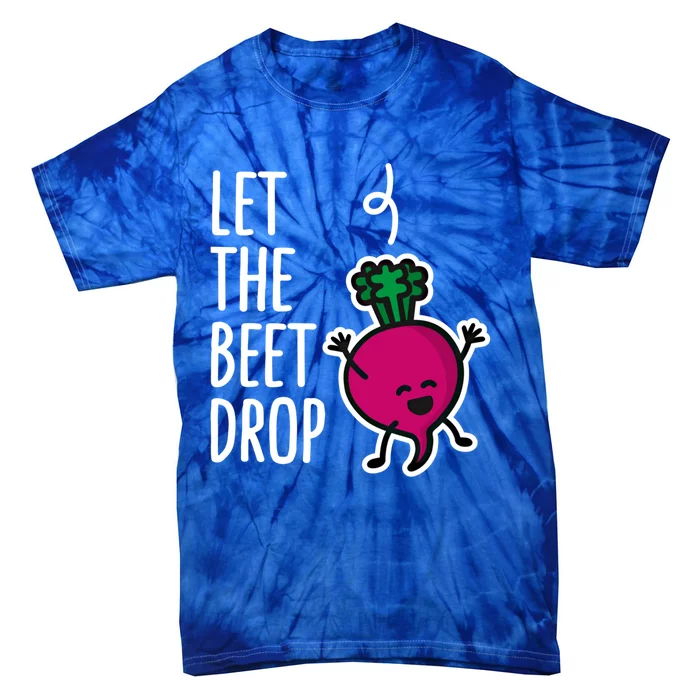 Funny Let The Beet Drop Beat Drop Joke Dj Funny Gift Beetroot Pun Gift Tie-Dye T-Shirt