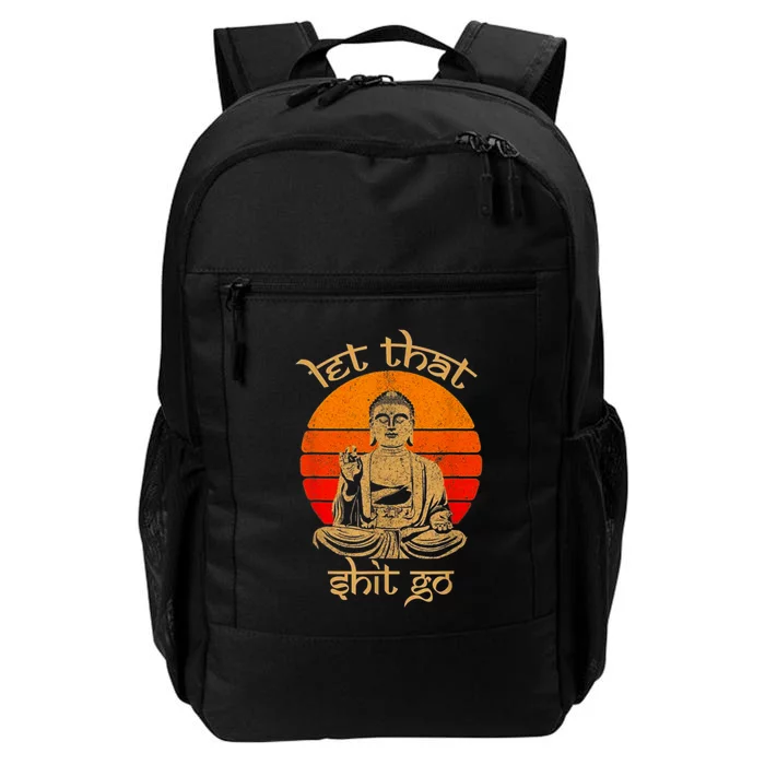 Funny Let That Shit Go Buddha Daily Commute Backpack