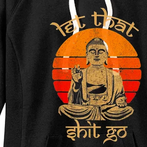 Funny Let That Shit Go Buddha Women's Fleece Hoodie