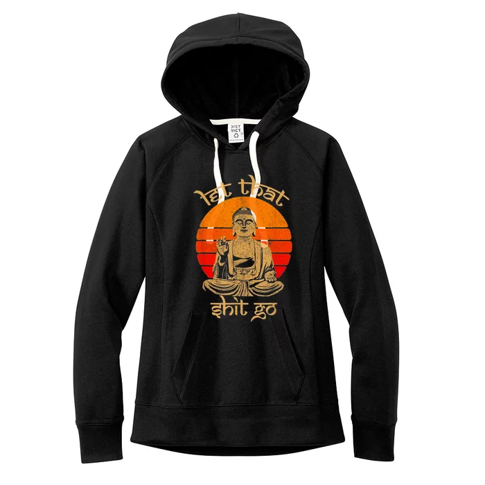 Funny Let That Shit Go Buddha Women's Fleece Hoodie