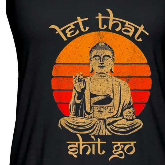 Funny Let That Shit Go Buddha Ladies Essential Flowy Tank