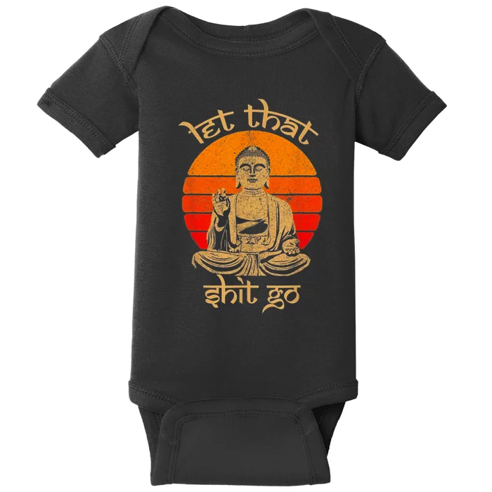 Funny Let That Shit Go Buddha Baby Bodysuit