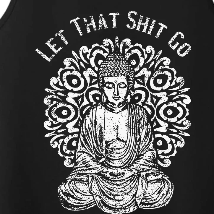 Funny Let That Shit Go Buddha Performance Tank