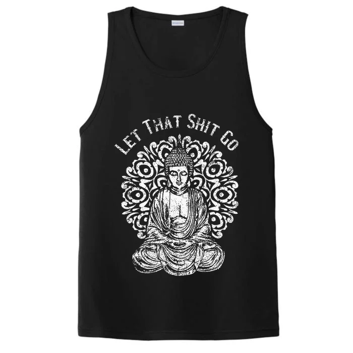 Funny Let That Shit Go Buddha Performance Tank