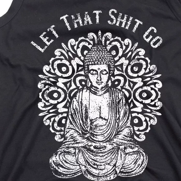 Funny Let That Shit Go Buddha Tank Top