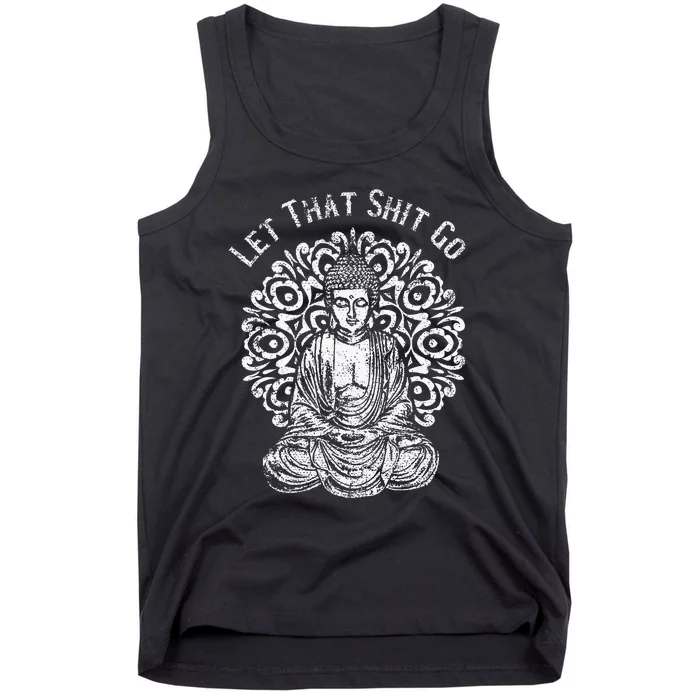 Funny Let That Shit Go Buddha Tank Top