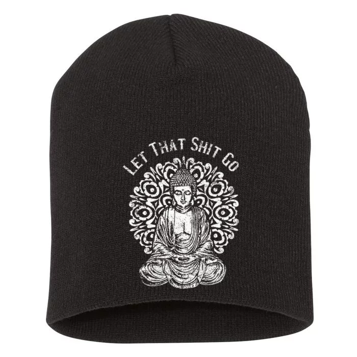 Funny Let That Shit Go Buddha Short Acrylic Beanie