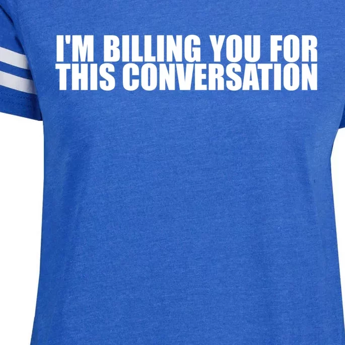 Funny Lawyer Tee | Im Billing You For This Conversation Enza Ladies Jersey Football T-Shirt