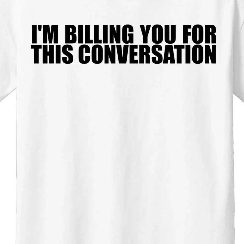 Funny Lawyer Tee | Im Billing You For This Conversation Kids T-Shirt