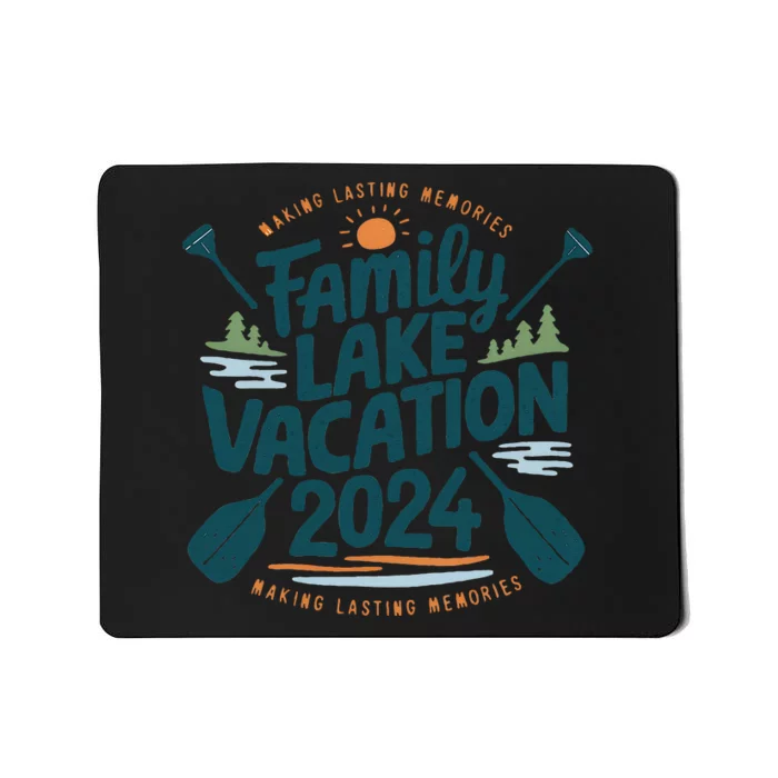 Family Lake Trip 2024 Vacation Love Friend Matching Reunions Mousepad