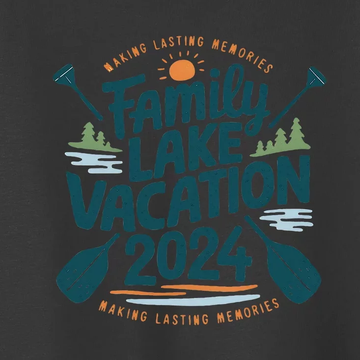 Family Lake Trip 2024 Vacation Love Friend Matching Reunions Toddler T-Shirt