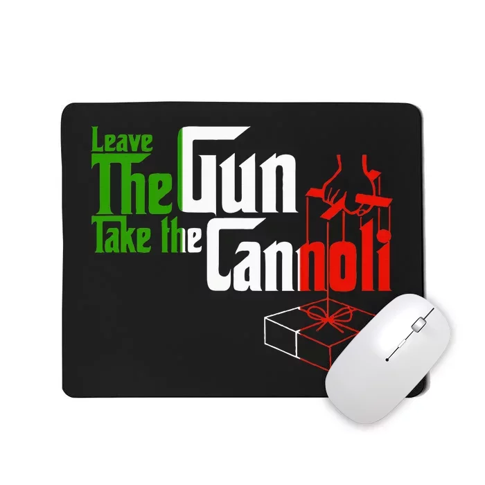 Funny Leave The Gun Take The Cannoli Italian Flag Mousepad