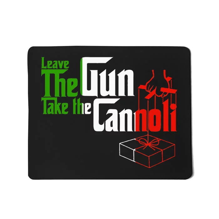 Funny Leave The Gun Take The Cannoli Italian Flag Mousepad