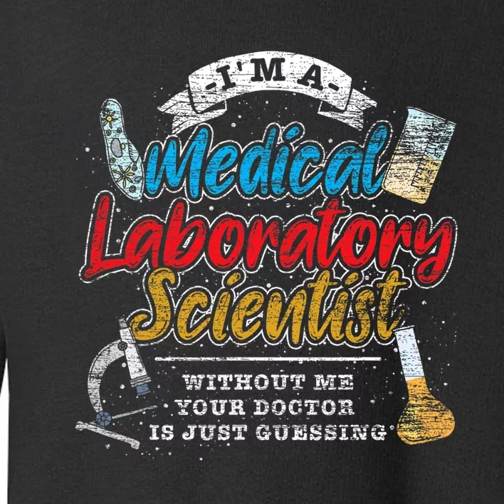 Funny Lab Technologist Medical Laboratory Scientist Toddler Sweatshirt