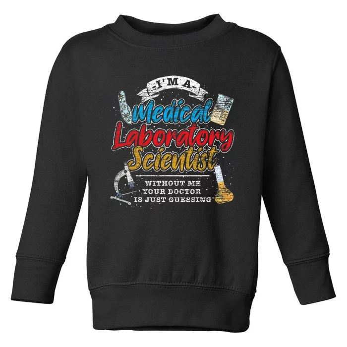 Funny Lab Technologist Medical Laboratory Scientist Toddler Sweatshirt