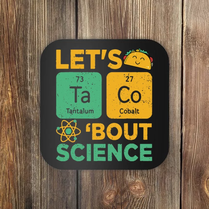 Funny Lets Tacos Bout Science Scientist Teacher Coaster