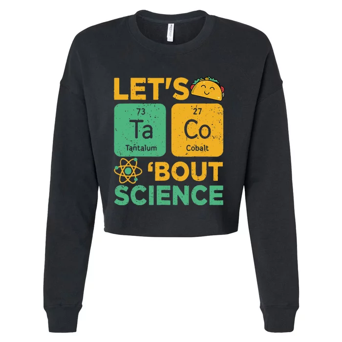 Funny Lets Tacos Bout Science Scientist Teacher Cropped Pullover Crew