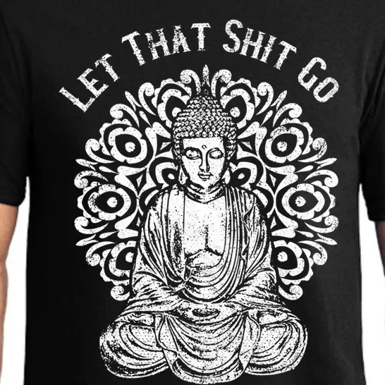 Funny Let That Shit Go Buddha Meaningful Gift Pajama Set