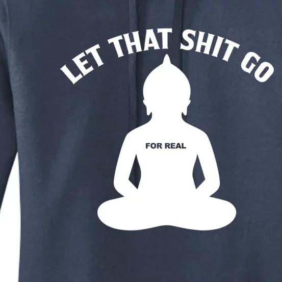 Funny Let That Shit Go For Real Gift Women's Pullover Hoodie