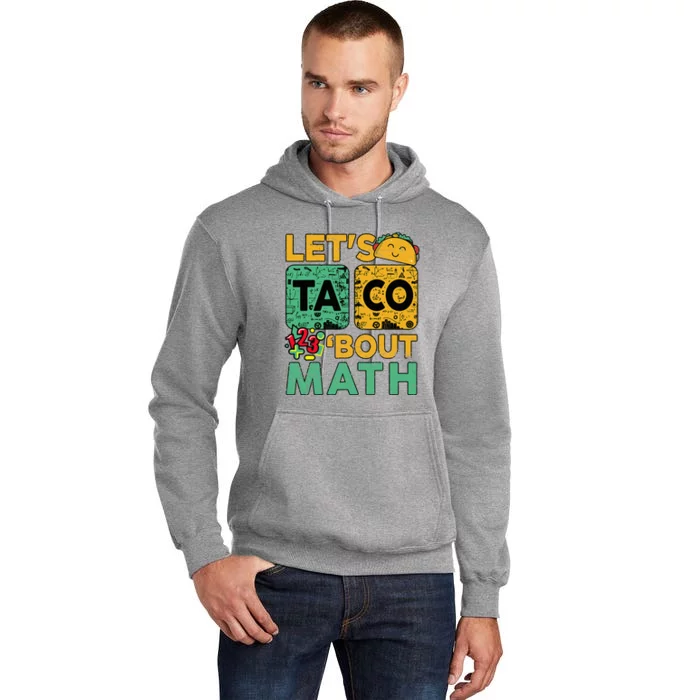 Funny Lets Taco Bout Math Teacher Back School Tall Hoodie