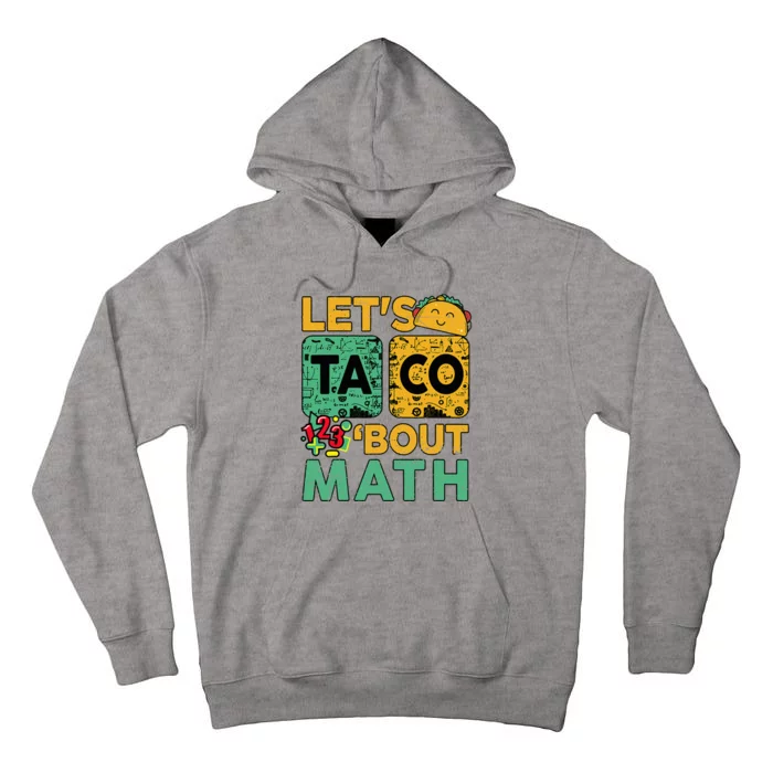 Funny Lets Taco Bout Math Teacher Back School Tall Hoodie