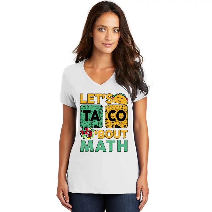 Funny Lets Taco Bout Math Teacher Back School Women's V-Neck T-Shirt