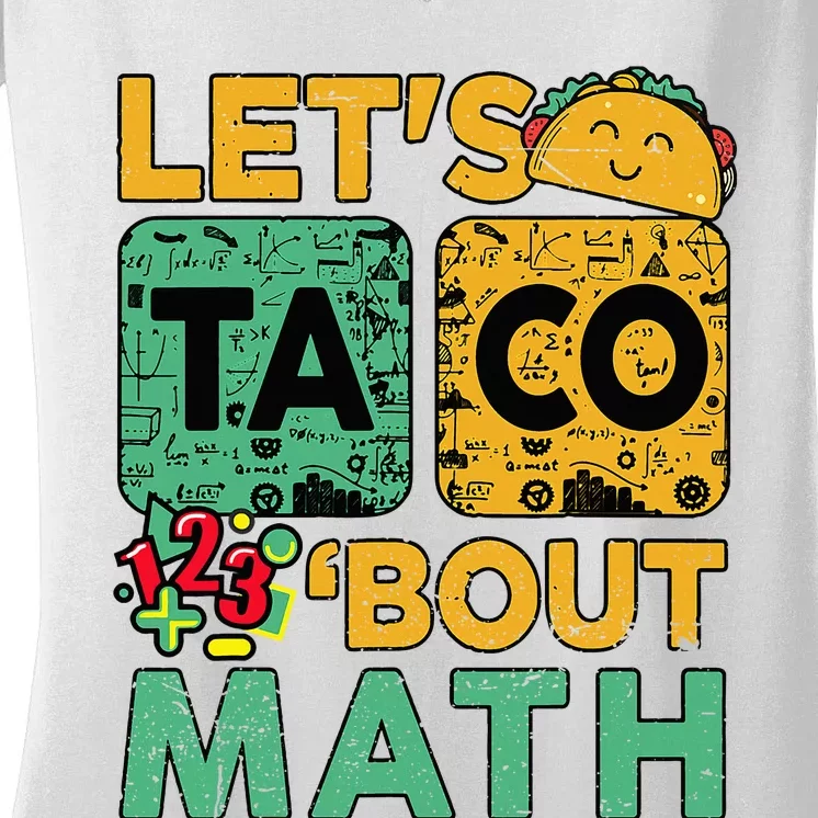 Funny Lets Taco Bout Math Teacher Back School Women's V-Neck T-Shirt