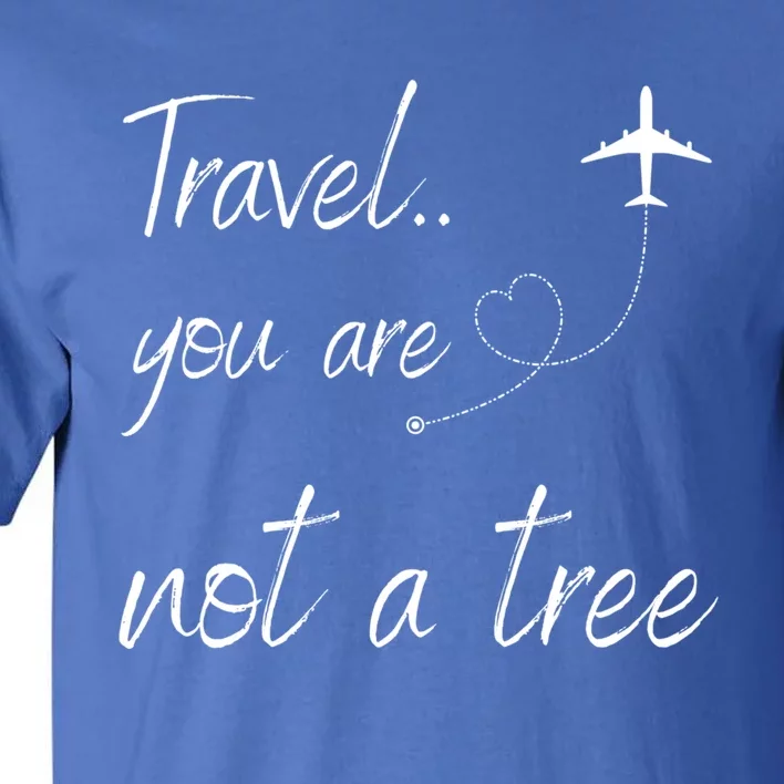 Funny Lovers Travel Adventure Traveling Gift Tall T-Shirt