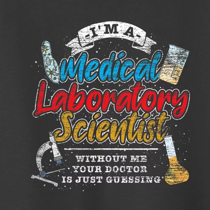 Funny Lab Technologist Medical Laboratory Scientist Toddler T-Shirt