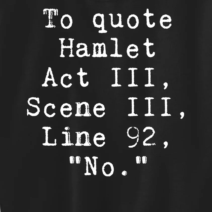 Funny Literary To Quote Hamlet Kids Sweatshirt