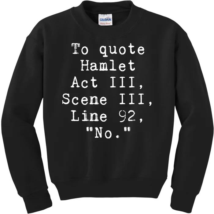 Funny Literary To Quote Hamlet Kids Sweatshirt