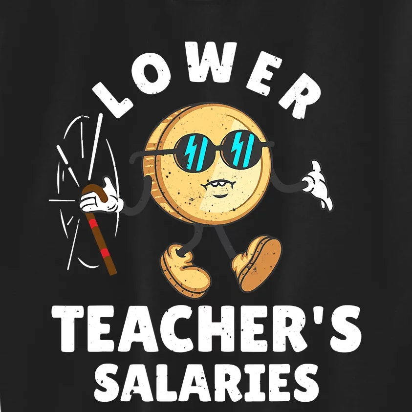 Funny Lower Teacher's Salaries Costume Kids Sweatshirt