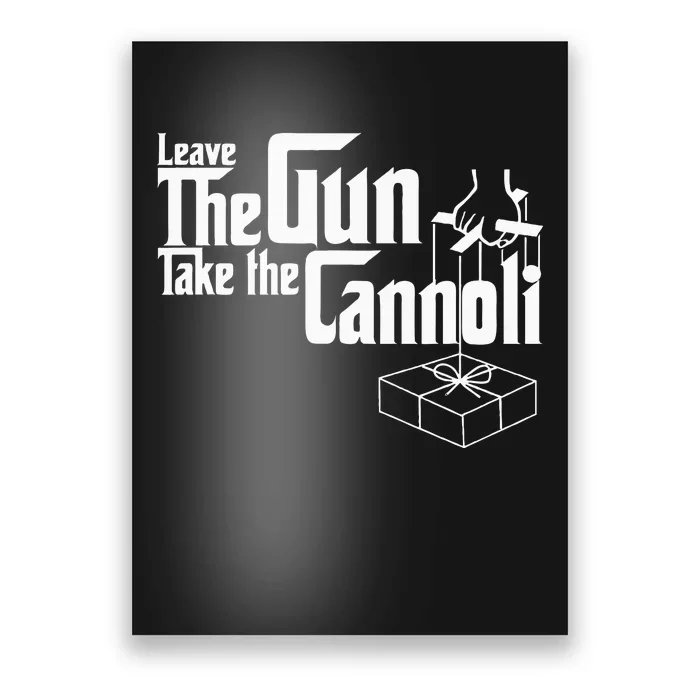 Funny Leave The Gun Take The Cannoli Poster