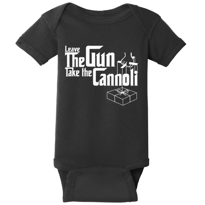 Funny Leave The Gun Take The Cannoli Baby Bodysuit