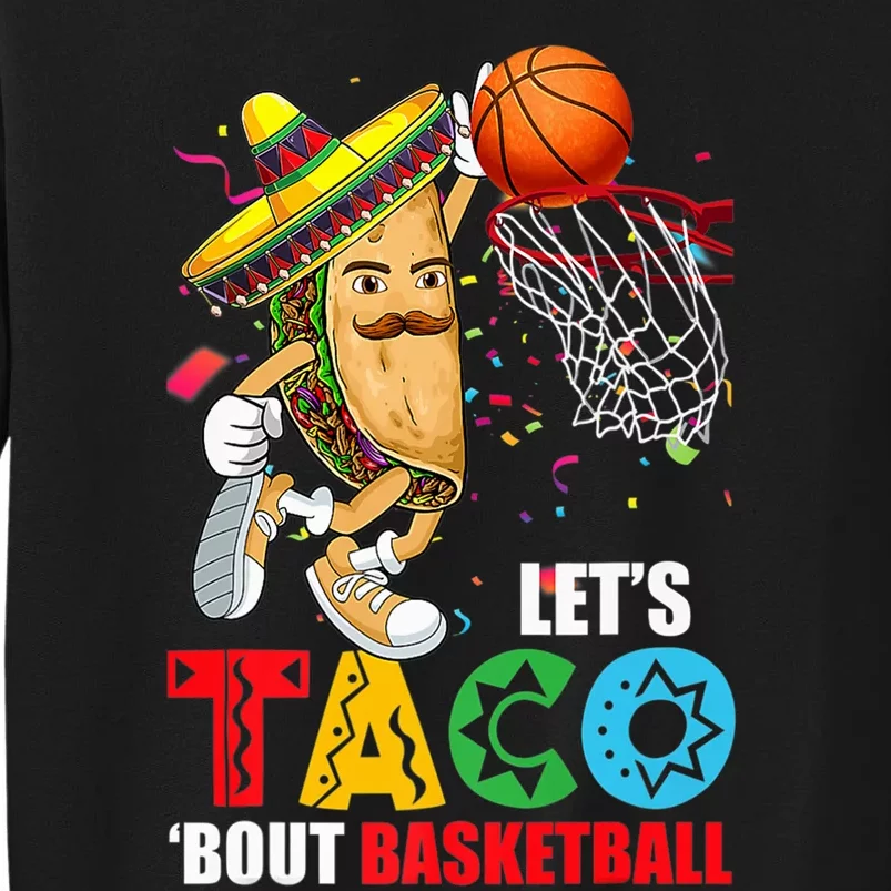 Funny Lets Taco Bout Basketball Mexico Cinco De Mayo Fiesta Tall Sweatshirt