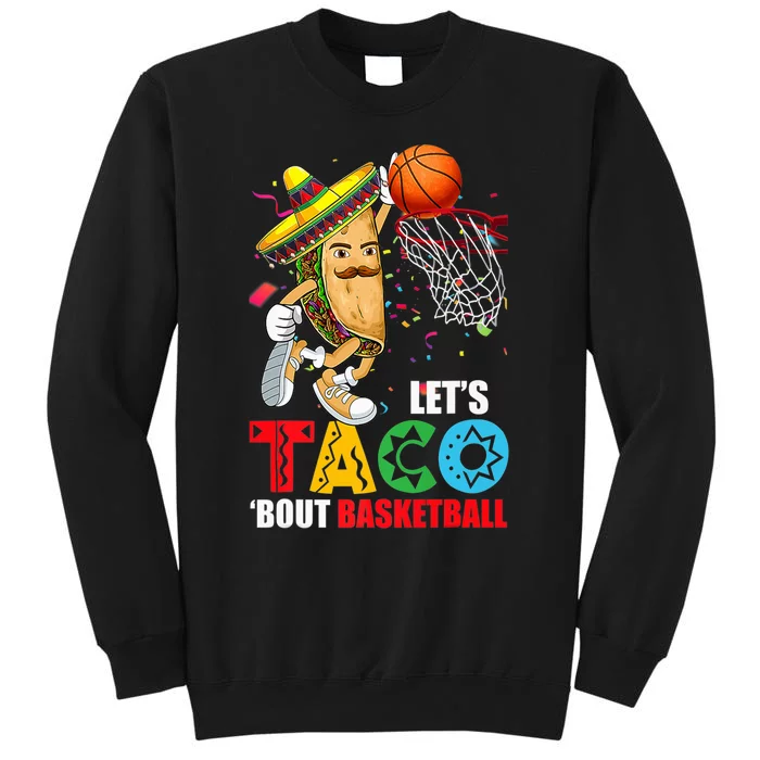 Funny Lets Taco Bout Basketball Mexico Cinco De Mayo Fiesta Tall Sweatshirt