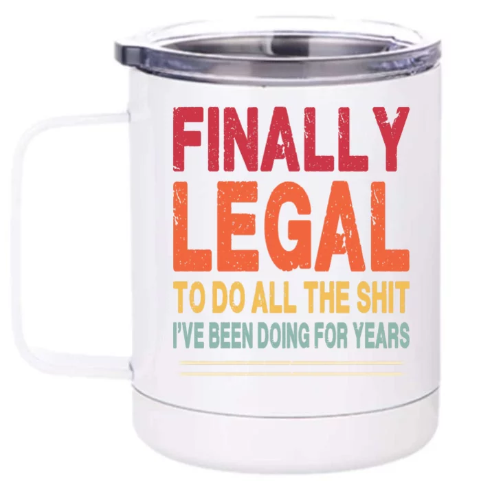 Finally Legal To Do Retro Front & Back 12oz Stainless Steel Tumbler Cup