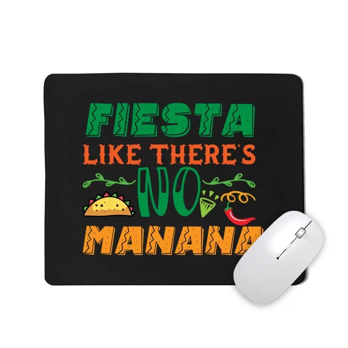 Fiesta Like There's No Manana Funny Mexican Mousepad