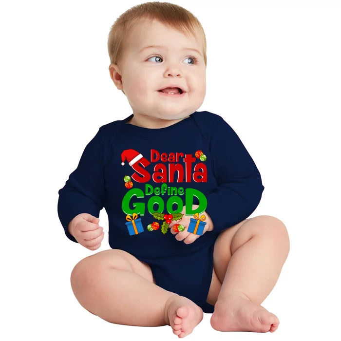 Funny Letters To Santa Dear Santa Define Good Great Gift Baby Long Sleeve Bodysuit