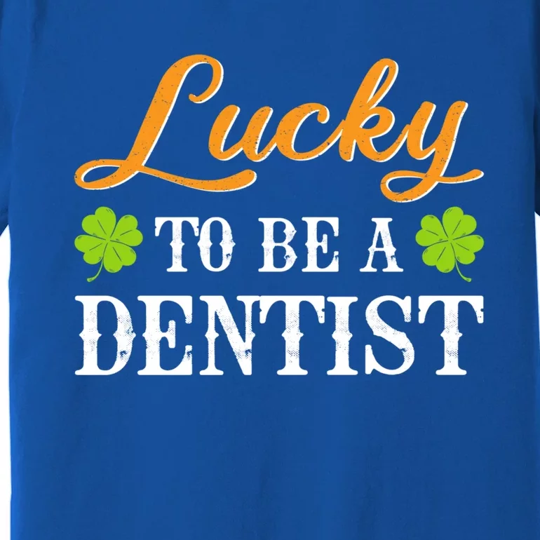 Funny Lucky To Be A Dentist Shamrock St Patrick's Day Gift Premium T-Shirt