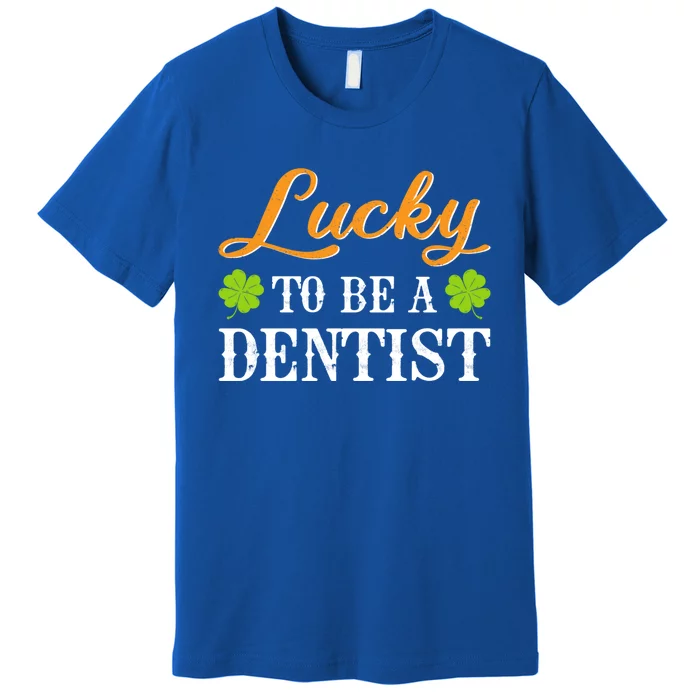 Funny Lucky To Be A Dentist Shamrock St Patrick's Day Gift Premium T-Shirt